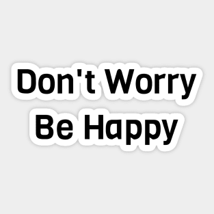 Don't Worry Be Happy Sticker